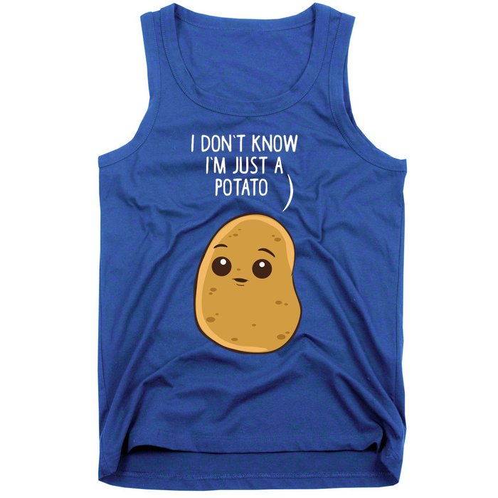 Potatoes I Dont Know Im Just A Potato Gift Tank Top