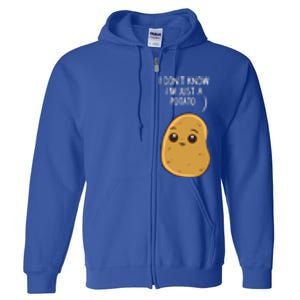 Potatoes I Dont Know Im Just A Potato Gift Full Zip Hoodie