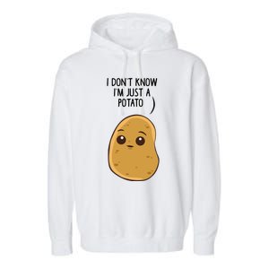 Potatoes I Dont Know Im Just A Potato Gift Garment-Dyed Fleece Hoodie