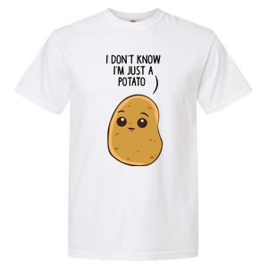 Potatoes I Dont Know Im Just A Potato Gift Garment-Dyed Heavyweight T-Shirt