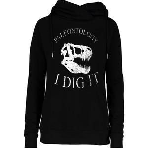 Paleontology I Dig It TRex Skull Dinosaur Fossil Funny Womens Funnel Neck Pullover Hood