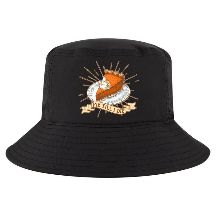 Pie Till I Die Cool Comfort Performance Bucket Hat