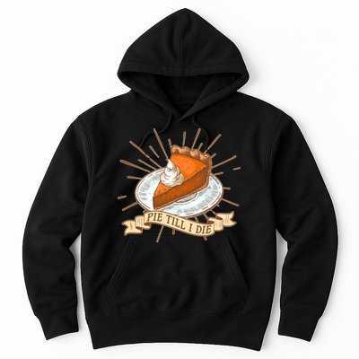Pie Till I Die Hoodie