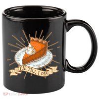 Pie Till I Die 11oz C Handle Ceramic Mug