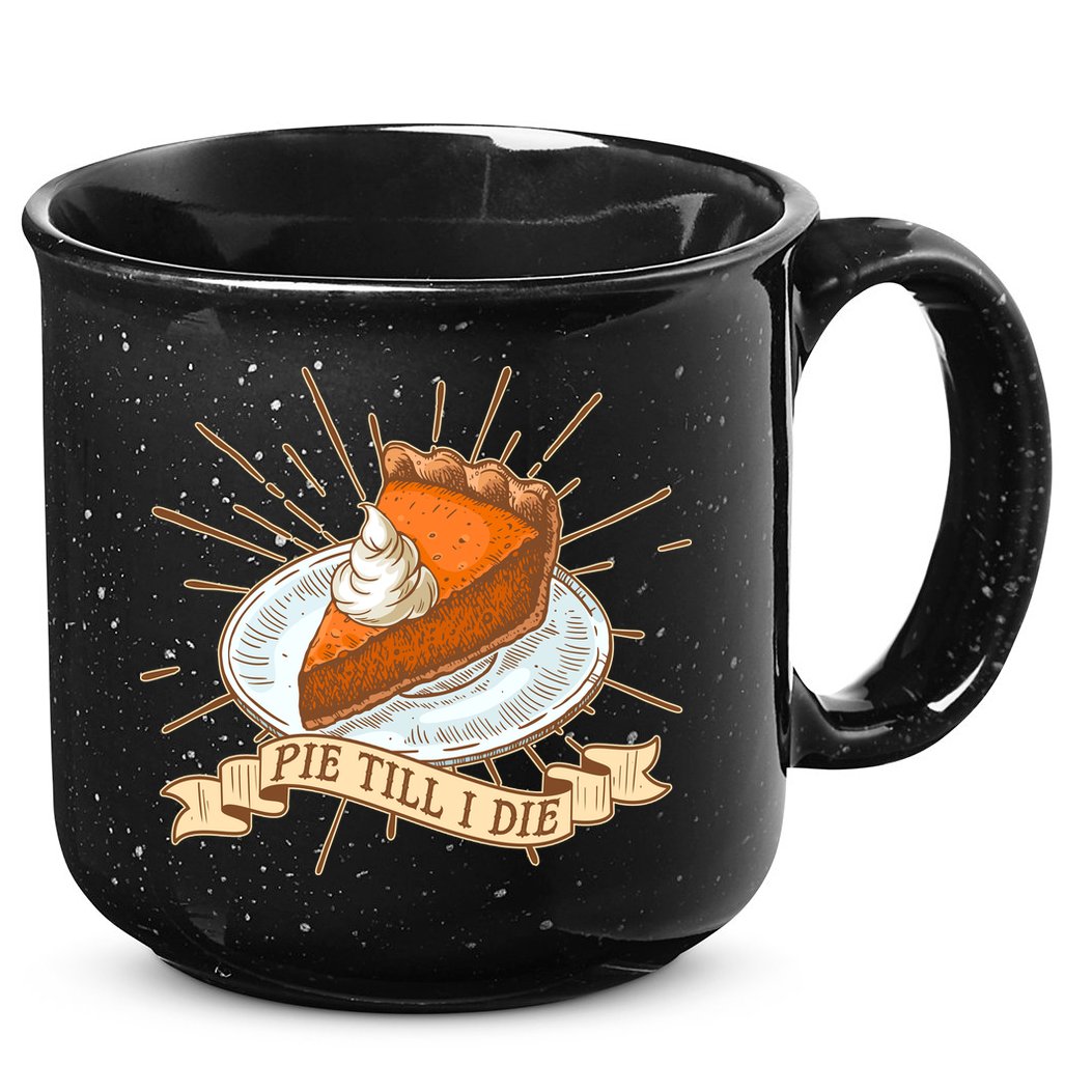 Pie Till I Die 15oz Campfire Ceramic Mug