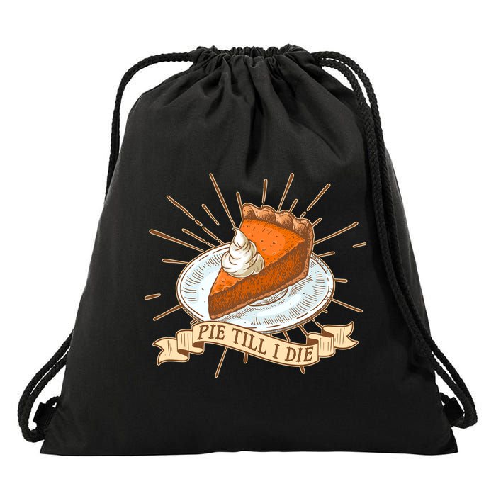 Pie Till I Die Drawstring Bag