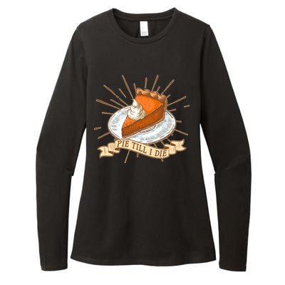 Pie Till I Die Womens CVC Long Sleeve Shirt