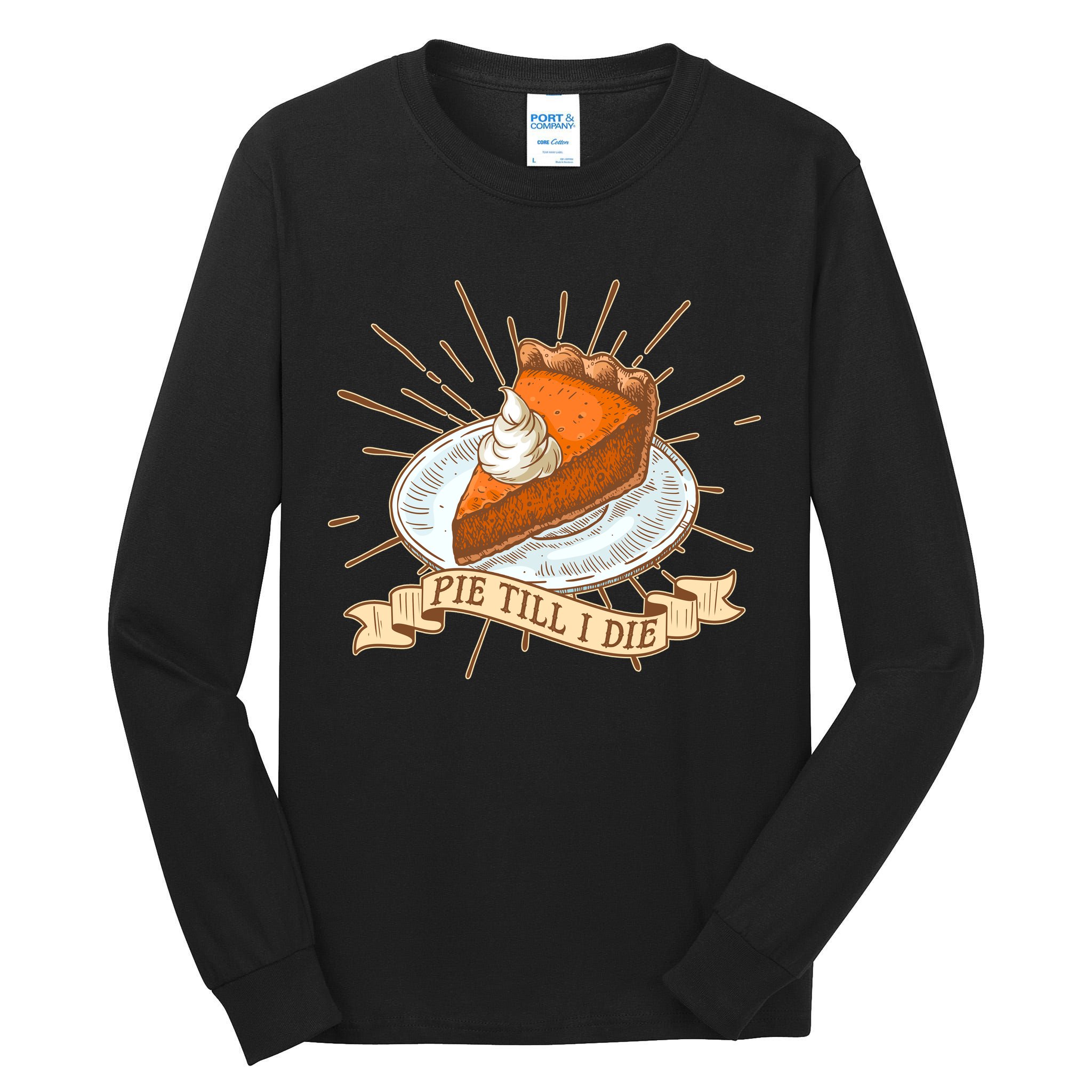 Pie Till I Die Tall Long Sleeve T-Shirt