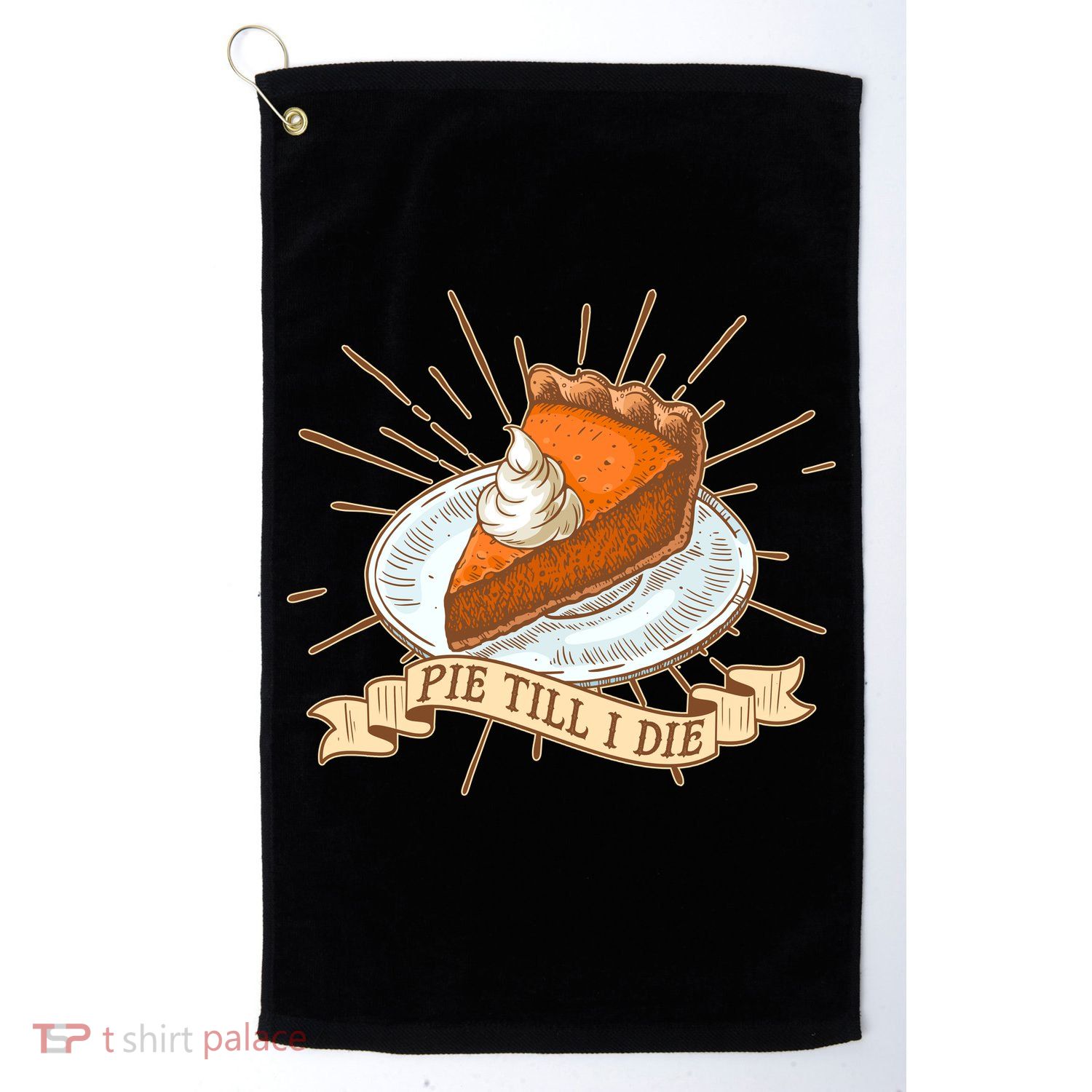Pie Till I Die Golf Towel