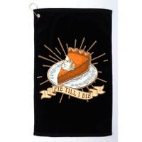 Pie Till I Die Golf Towel