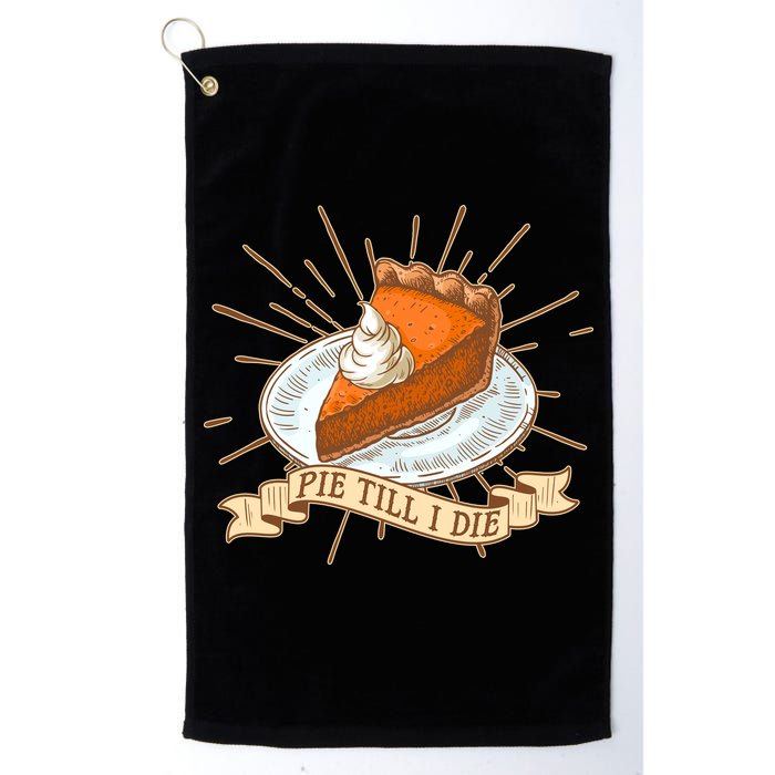 Pie Till I Die Golf Towel