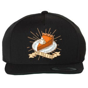 Pie Till I Die Wool Snapback Cap