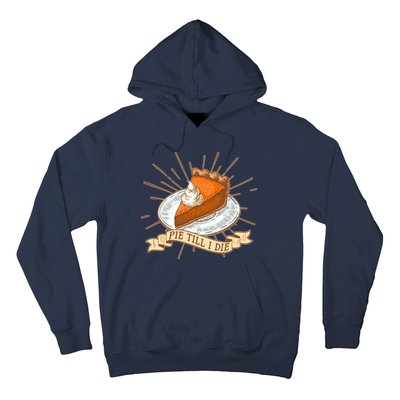 Pie Till I Die Hoodie