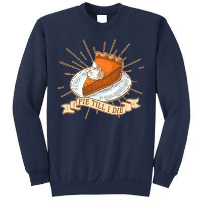 Pie Till I Die Sweatshirt