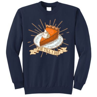 Pie Till I Die Tall Sweatshirt