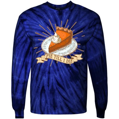 Pie Till I Die Tie-Dye Long Sleeve Shirt