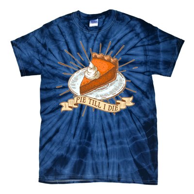 Pie Till I Die Tie-Dye T-Shirt