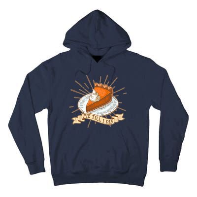 Pie Till I Die Tall Hoodie