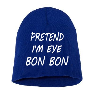 Pretend Im Eye Bon Bon Funny Bar Halloween Candy Costume Cool Gift Short Acrylic Beanie