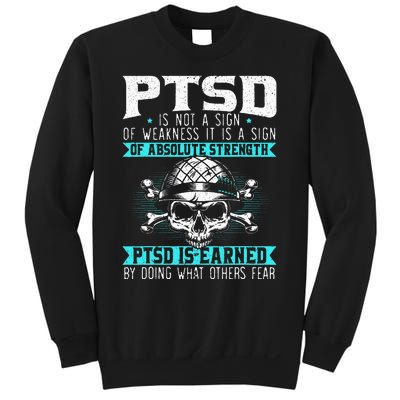 PTSD Is Earned By Doing What Others Fear Stress Disorder Sweatshirt