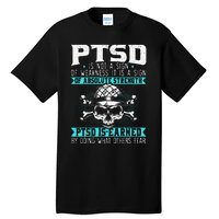 PTSD Is Earned By Doing What Others Fear Stress Disorder Tall T-Shirt