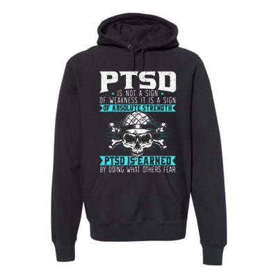 PTSD Is Earned By Doing What Others Fear Stress Disorder Premium Hoodie