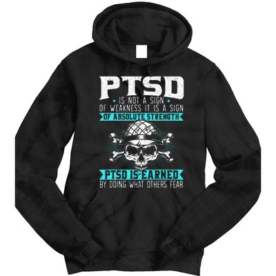 PTSD Is Earned By Doing What Others Fear Stress Disorder Tie Dye Hoodie