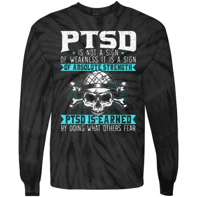 PTSD Is Earned By Doing What Others Fear Stress Disorder Tie-Dye Long Sleeve Shirt