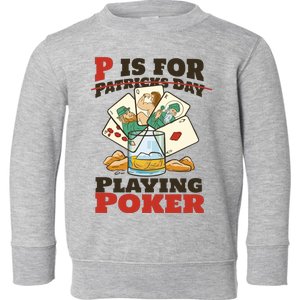 P Is For Poker St Patrick's Day Toddler Sweatshirt