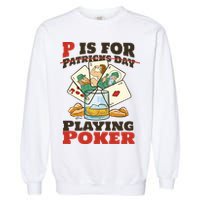 P Is For Poker St Patrick's Day Garment-Dyed Sweatshirt