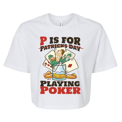 P Is For Poker St Patrick's Day Bella+Canvas Jersey Crop Tee