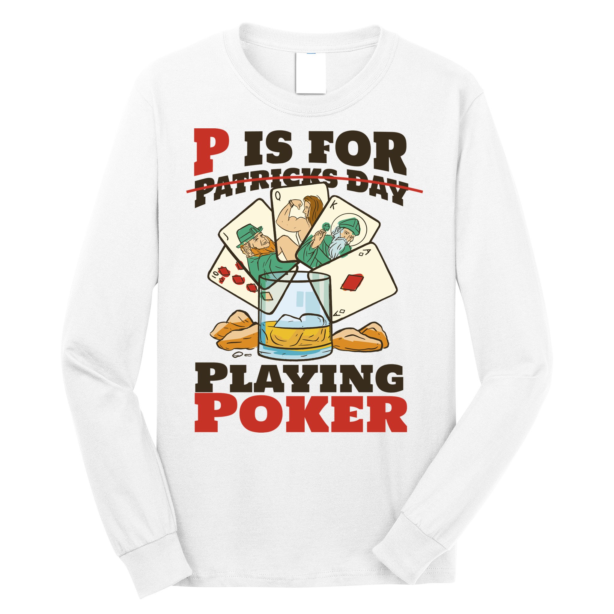 P Is For Poker St Patrick's Day Long Sleeve Shirt