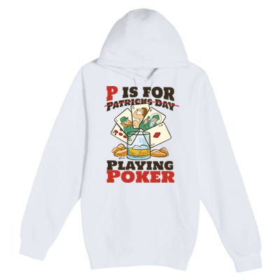 P Is For Poker St Patrick's Day Premium Pullover Hoodie