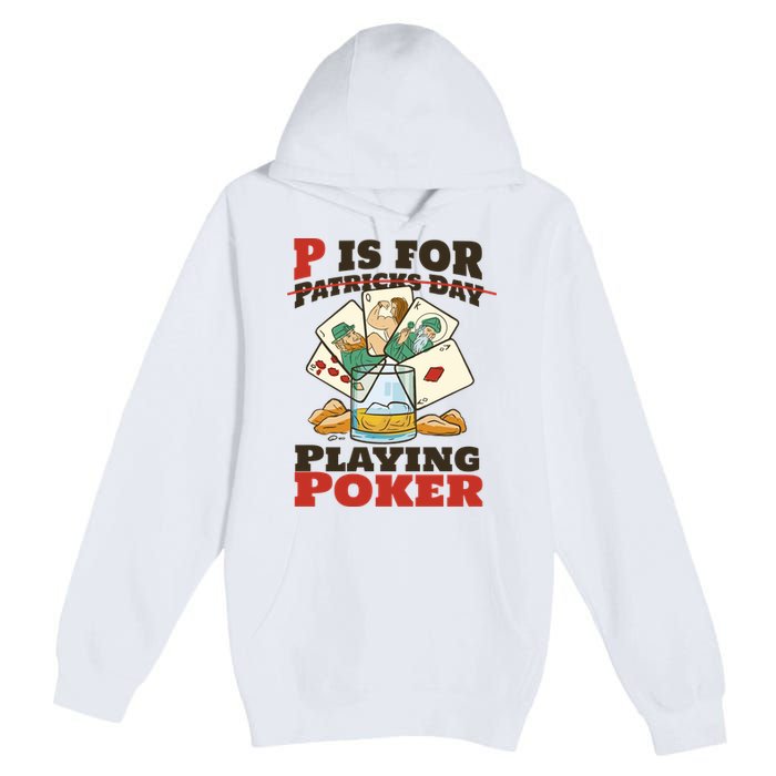P Is For Poker St Patrick's Day Premium Pullover Hoodie