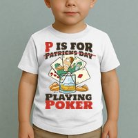 P Is For Poker St Patrick's Day Toddler T-Shirt