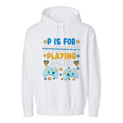 P Is For Passover Playing Games Shabbat Gaming Jewish Family Garment-Dyed Fleece Hoodie