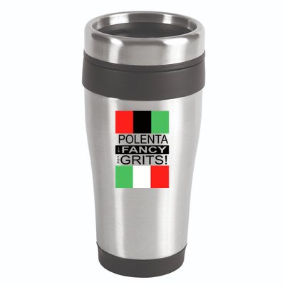 Polenta Is Fancy For Grits 16oz Travel Tumbler
