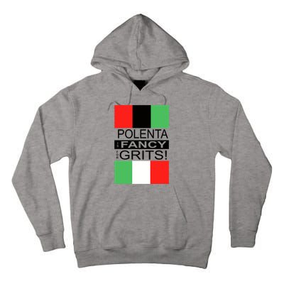Polenta Is Fancy For Grits Tall Hoodie