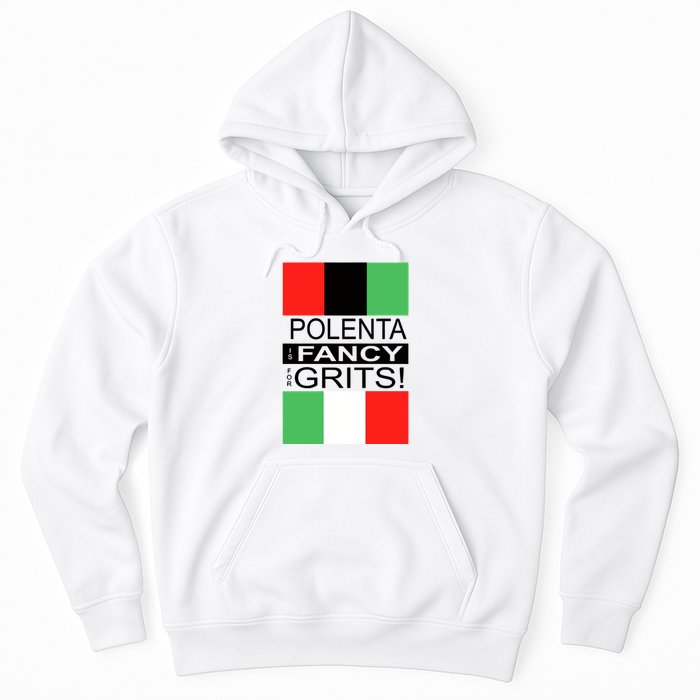 Polenta Is Fancy For Grits Hoodie