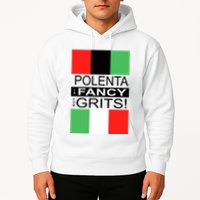 Polenta Is Fancy For Grits Hoodie