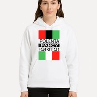 Polenta Is Fancy For Grits Hoodie