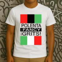Polenta Is Fancy For Grits T-Shirt