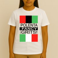 Polenta Is Fancy For Grits T-Shirt