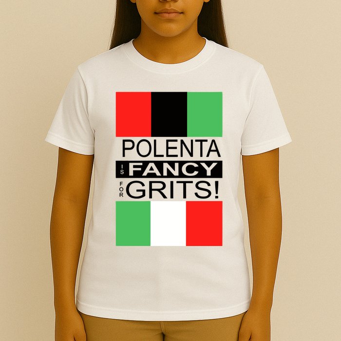 Polenta Is Fancy For Grits T-Shirt