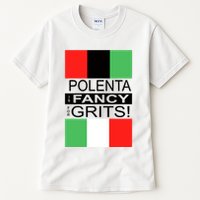 Polenta Is Fancy For Grits Tall T-Shirt