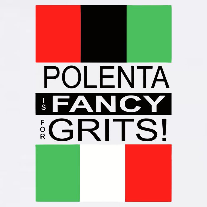 Polenta Is Fancy For Grits Tall T-Shirt