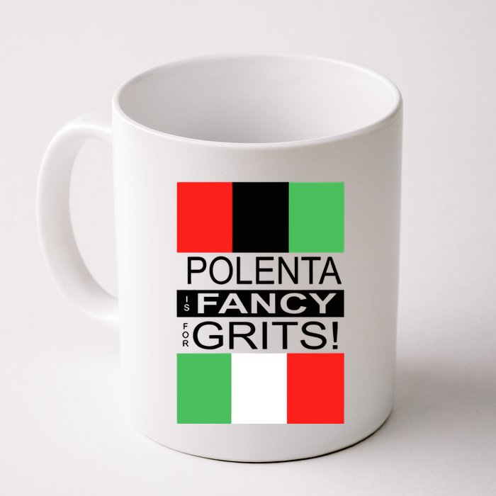 Polenta Is Fancy For Grits Mug