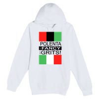 Polenta Is Fancy For Grits Premium Pullover Hoodie