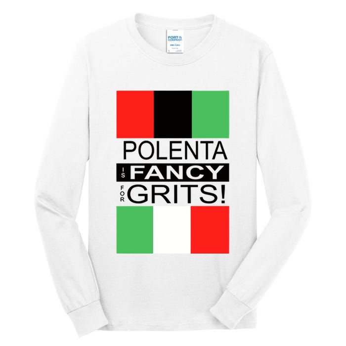 Polenta Is Fancy For Grits Tall Long Sleeve T-Shirt