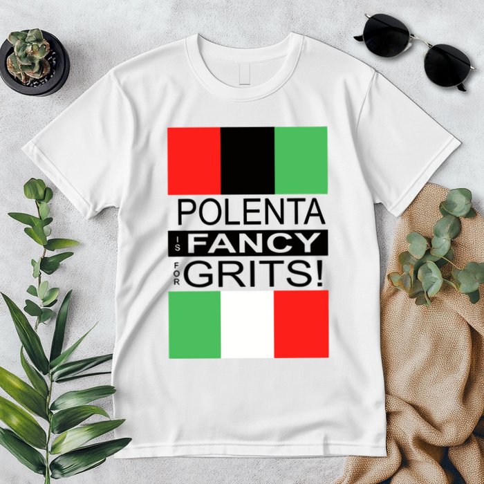Polenta Is Fancy For Grits Premium T-Shirt